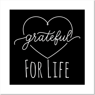 Grateful For Life Posters and Art